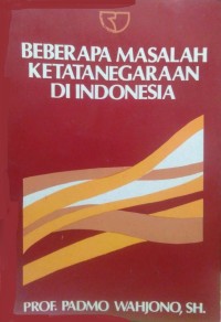Image of Beberapa Masalah Ketatanegaraan di Indonesia