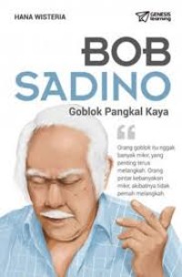 Image of Bob Sadino : Goblok Pangkal Kaya