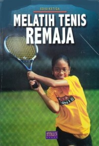 Image of Melatih Tenis Remaja Edisi Ketiga
