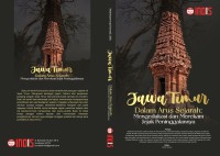 Image of Jawa Timur Dalam Arus Sejarah : Mengedukasi dan Merekam Jejak Peninggalannya