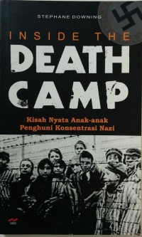 Image of Inside the Death Camp : Kisah Nyata Anak-anak Penghuni Konsentrasi Nazi