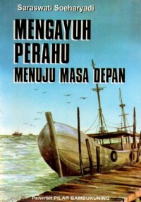 Image of Mengayuh Perahu Menuju Masa Depan