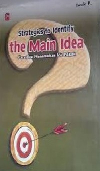 Image of Strategies to Identify the Main Idea Cara Jitu Menemukan Ide Pokok