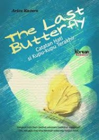 Image of The Last Butterfly : Catatan Hati si Kupu-kupu Terakhir
