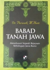 Image of BABAD TANAH JAWA : Menelusuri Sejarah Kejayaan Kehidupan Jawa Kuno