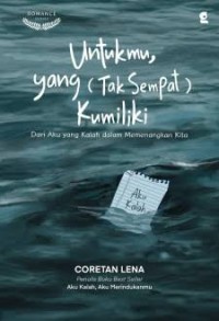 Image of Untukmu, Yang (Tak Sempat) Kumiliki