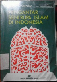 Image of Pengantar Seni Rupa Islam di Indonesia