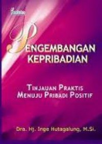 Image of Pengembangan Kepribadian: Tinjauan Praktis Menuju Pribadi Positif