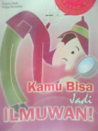 Image of Kamu bisa jadi ilmuwan!